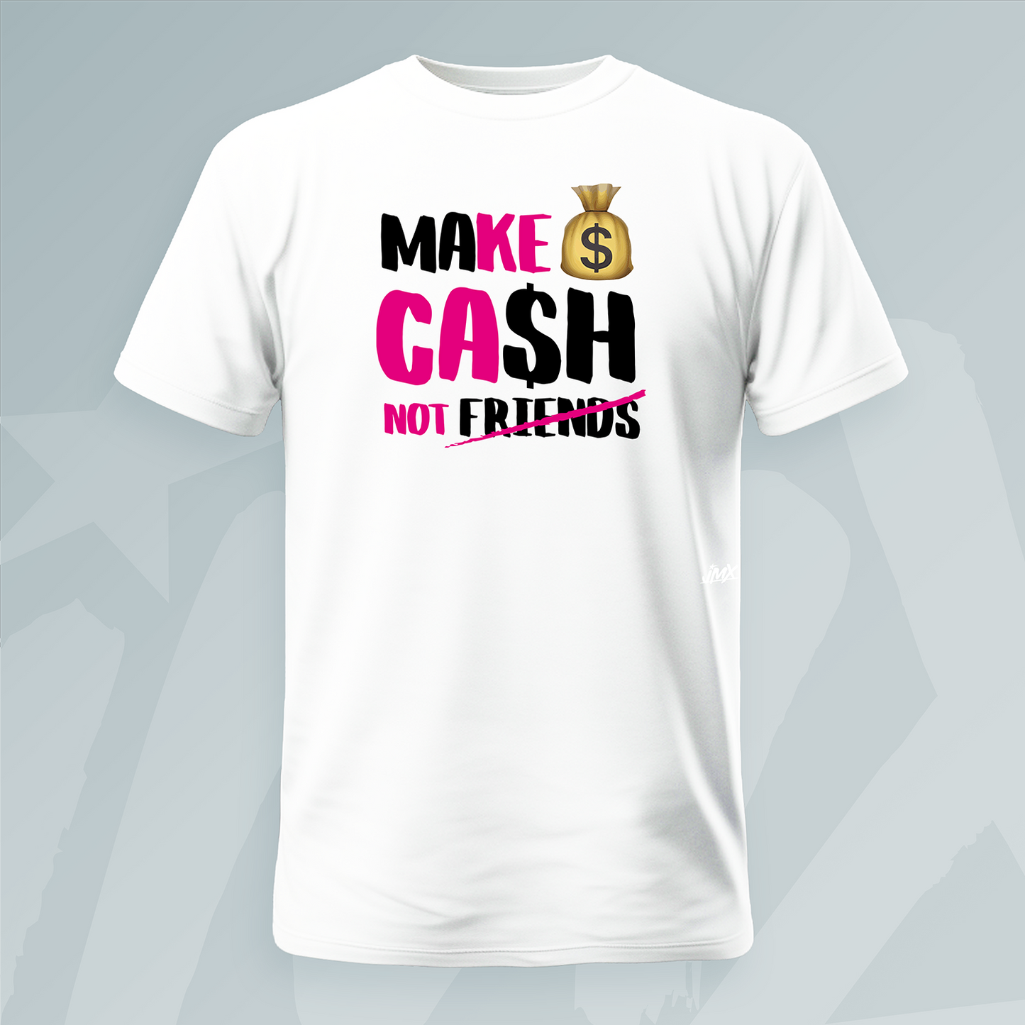 Make cash not friends